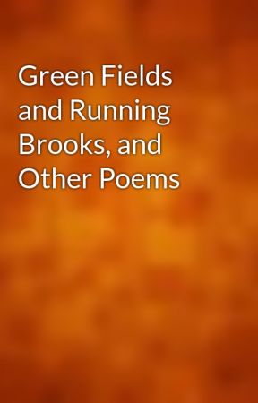 Green Fields and Running Brooks, and Other Poems